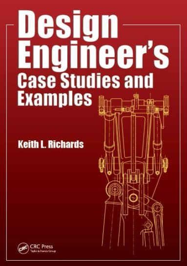 Design Engineer’s Case Studies and Examples - Mechanical Engineering